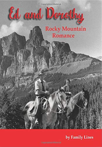 The Ed and Dorothy Carleton – Rocky Mountain Romance story…